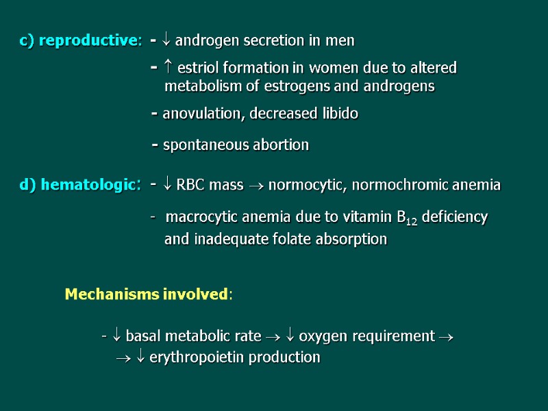 c) reproductive: -  androgen secretion in men -  estriol formation in women